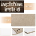 thumbnail image 4 of Wood Sign Always The Padawan, Never The Jedi Door Decorations Hanging Farmhouse Wood Rustic Sign For Front Door Home Yard Porch Hanging Decor 12" X 6", 4 of 7