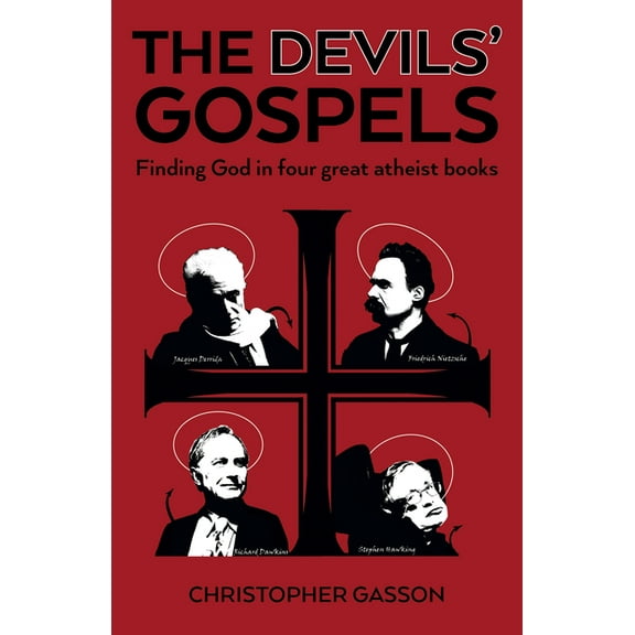 The Devils' Gospels: Finding God in Four Great Atheist Books, (Paperback)