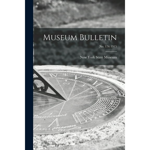 Museum Bulletin; no. 176 1915 (Paperback)