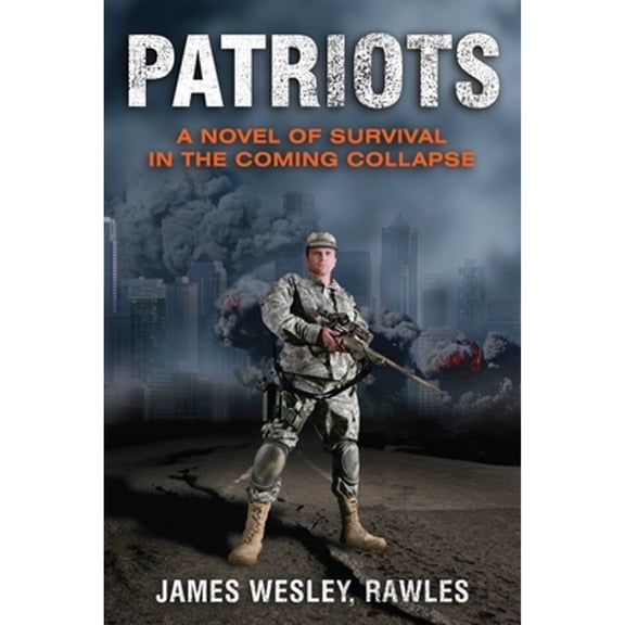 Pre-Owned Patriots: A Novel of Survival in the Coming Collapse (Paperback) 156975599X 9781569755990