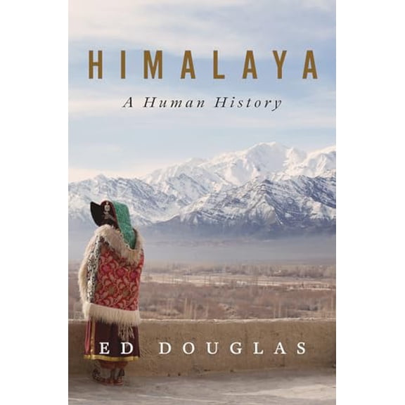 Pre-Owned Himalaya: A Human History (Hardcover) 0393541991 9780393541991