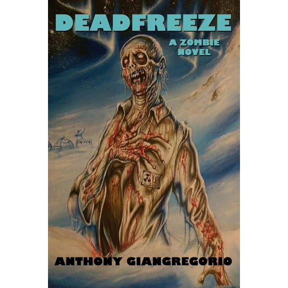 Deadfreeze: A Zombie Novel, (Paperback)