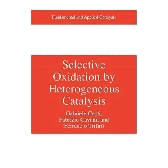 Fundamental and Applied Catalysis Selective Oxidation by Heterogeneous Catalysis, (Hardcover)