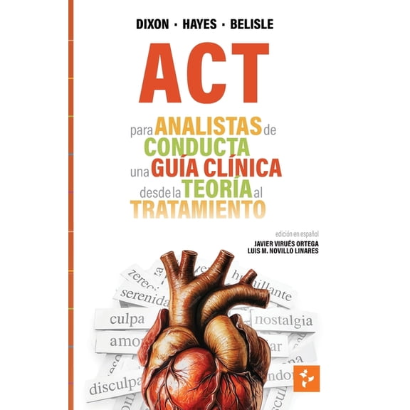 ACT para Analistas de Conducta: Una GuÃa ClÃnica de la TeorÃa a la Práctica, (Paperback)