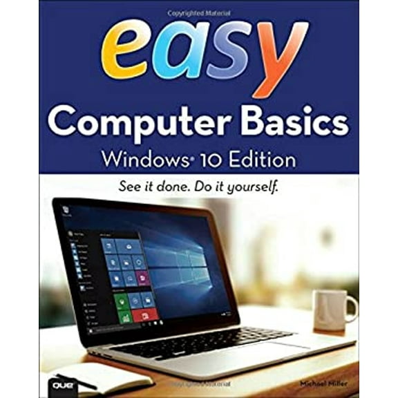 Pre-Owned Easy Computer Basics: Windows 10 Edition (Que's Easy Series) (Paperback) 0789754525 9780789754523