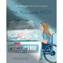 Me, You, and the NICU: My Little Preemie (Paperback)