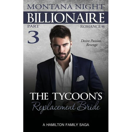 Billionaire Romance: The Tycoon's Replacement Bride - Part 3 (Series #5) (Paperback)
