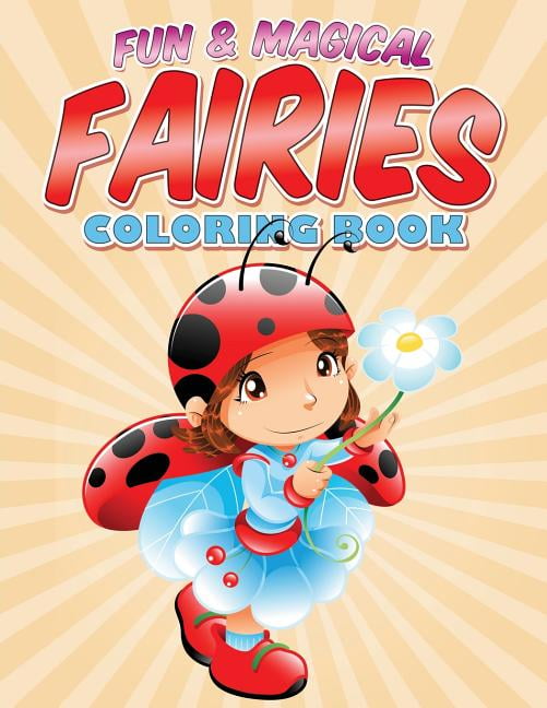 Fun & Magical Fairies Coloring Book: Where Fairies Come To Life (Paperback)