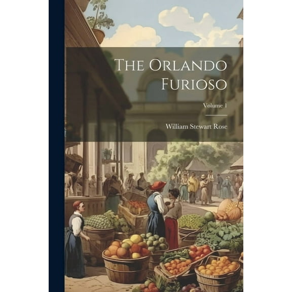 The Orlando Furioso; Volume 1 (Paperback)