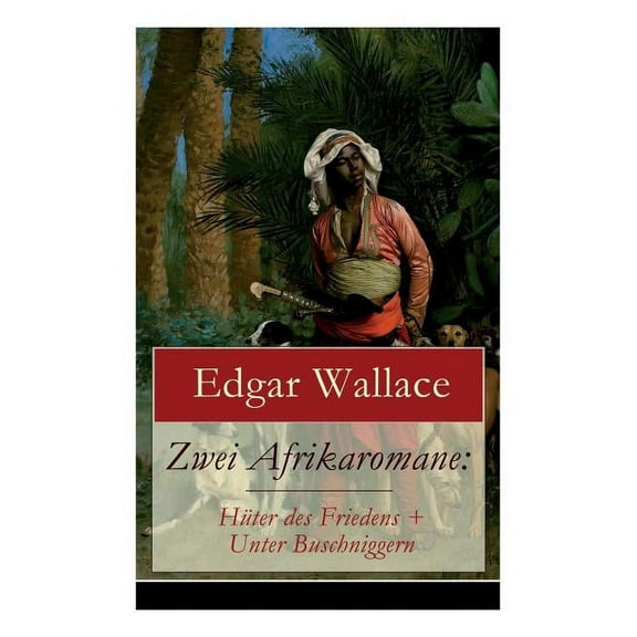 Zwei Afrikaromane: Hüter des Friedens   Unter Buschniggern: Geschichte aus dem afrikanischen Urwald (Abenteuerromane) (Paperback)