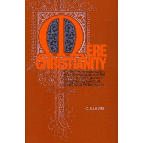 Pre-Owned Mere Christianity: A revised and enlarged edition, with a new introduction, of the three books The Case for Christianity, Christian Behaviour, and Be... (Hardcover) 0025706101 9780025706101