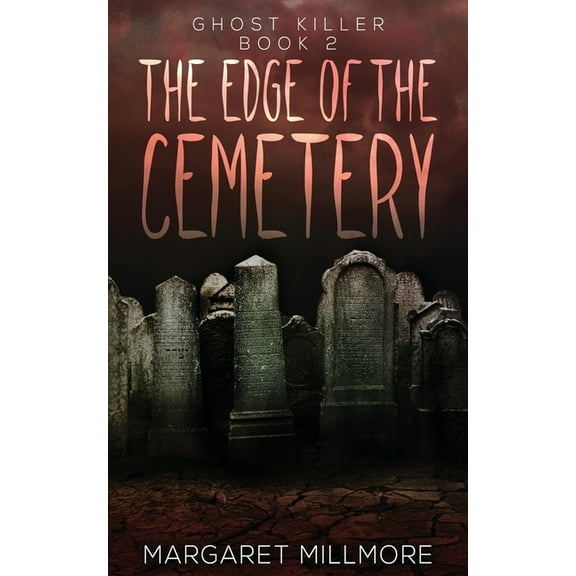 Ghost Killer The Edge of the Cemetery, Book 2, (Paperback)