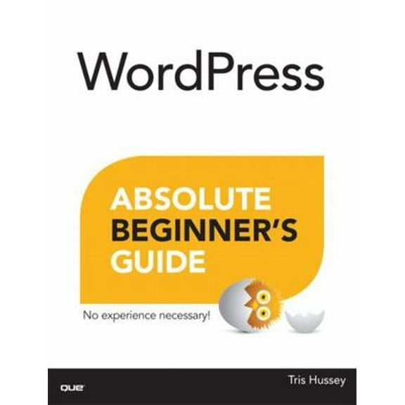 Pre-Owned WordPress Absolute Beginner's Guide (Paperback) 0789752905 9780789752901