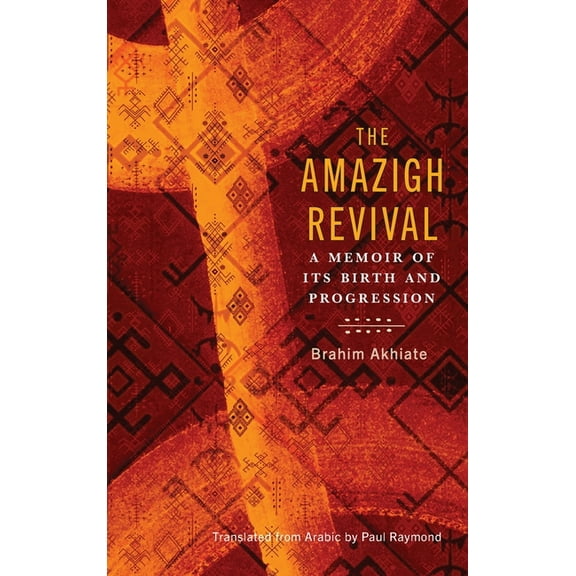 Amazigh Studies The Amazigh Revival: A Memoir of Its Birth and Progression, (Hardcover)