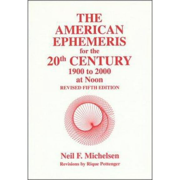 Pre-Owned American Ephemeris for the 20th Century: 1900 to 2000 at Noon (Paperback) 0935127208 9780935127201