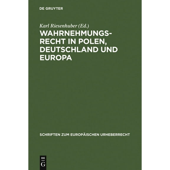 Schriften Zum Europäischen Urheberrecht Wahrnehmungsrecht in Polen, Deutschland und Europa, Book 1, (Hardcover)