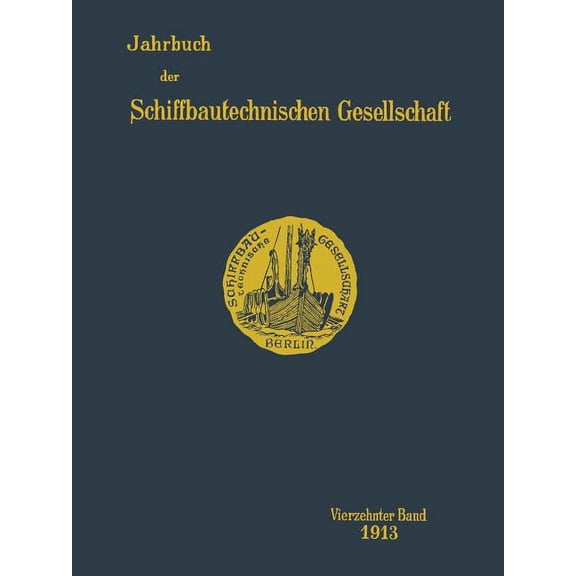 Jahrbuch Der Schiffbautechnischen Gesell Jahrbuch Der Schiffbautechnischen Gesellschaft: Vierzehnter Band, Book 14, (Paperback)