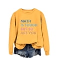 thumbnail image 4 of DONDPO 100 Days of School Shirt Math Is Tough But So Are You Womens Sweatshirts Teach Letter Graphic Crewneck Long Sleeve Shirts School Days Tee Tops Teacher T Shirts for Women Yellow M, 4 of 9