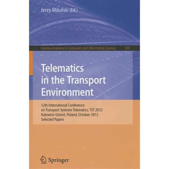 Pre-Owned Communications in Computer and Information Science: Telematics in the Transport Environment: 12th International Conference on Transport Systems Telematics, TST 2012, Katowice-Ustron, Poland, October 1
