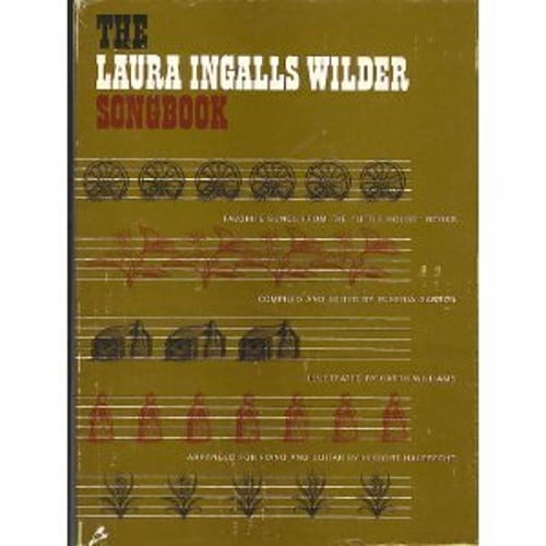 Pre-Owned The Laura Ingalls Wilder Songbook : Favorite Songs from the "Little House" Books (Hardcover) 9780060219338