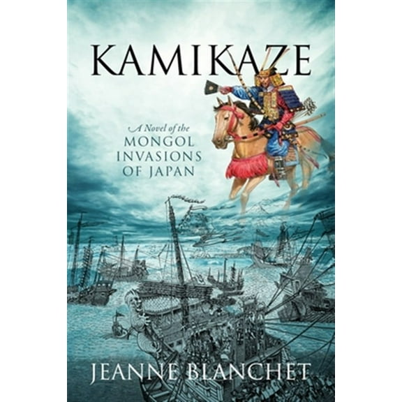 Kamikaze: A Novel of the Mongol Invasions of Japan (Paperback)