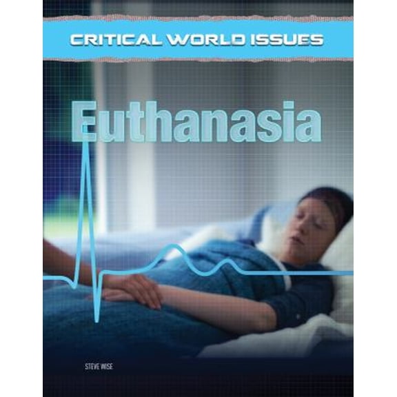 Pre-Owned Critical World Issues: Euthanasia (Hardcover) 1422236536 9781422236536