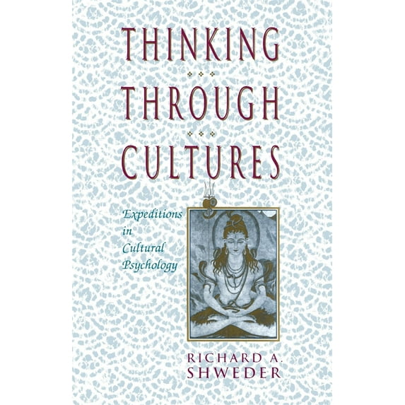 Pre-Owned Thinking Through Cultures: Expeditions in Cultural Psychology (Paperback) 0674884167 9780674884168