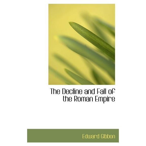 The Decline and Fall of the Roman Empire (Hardcover)
