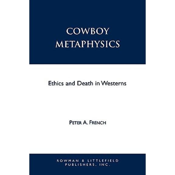 Pre-Owned Cowboy Metaphysics: Ethics and Death in Westerns (Paperback) 084768671X 9780847686711