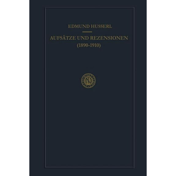 Husserliana: Edmund Husserl - Gesammelte AufsÃ¤tze Und Rezensionen (1890-1910), Book 22, (Paperback)