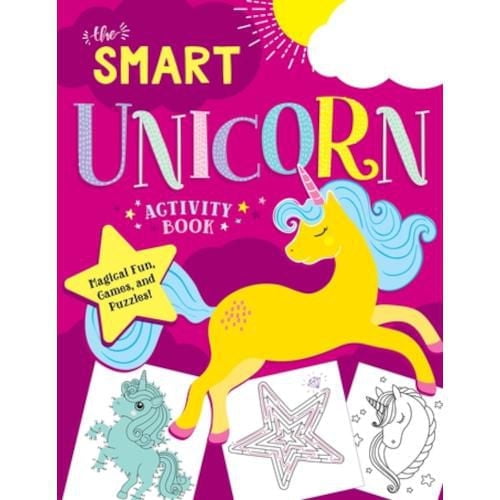 The Smart Unicorn Activity Book Magical Fun, Games, and Puzzles!