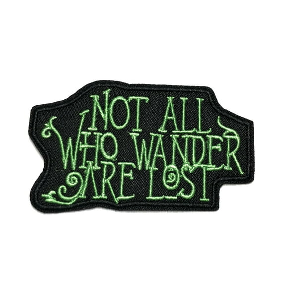 Not All Who Wander Are Lost 3" W x 1.75" T Iron/Sew On Decorative Patch