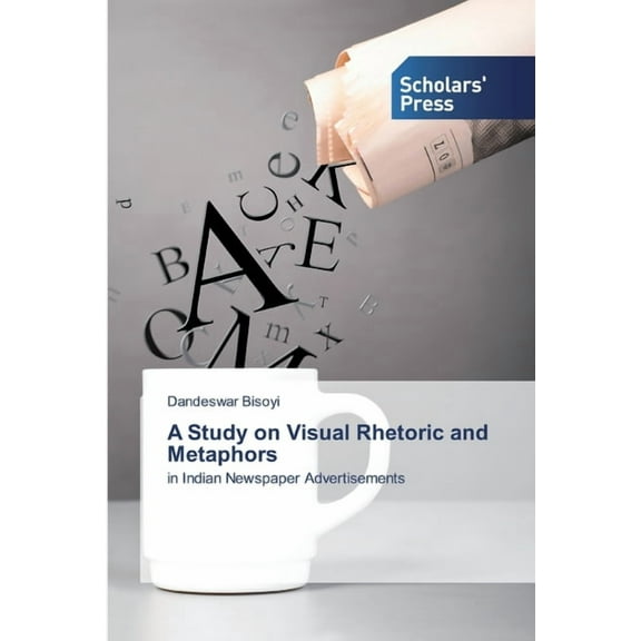 A Study on Visual Rhetoric and Metaphors (Paperback)
