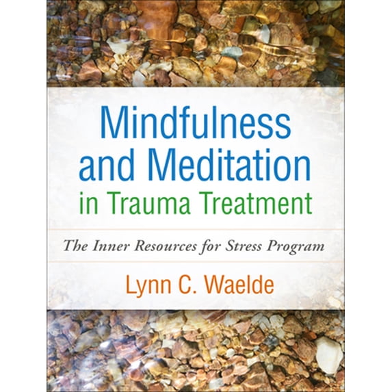 Pre-Owned Mindfulness and Meditation in Trauma Treatment: The Inner Resources for Stress Program (Paperback) 1462548121 9781462548125