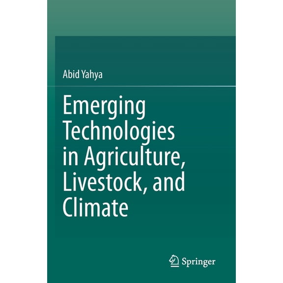 Emerging Technologies in Agriculture, Livestock, and Climate, (Paperback)