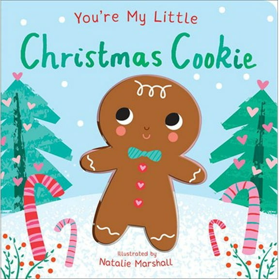 You're My Little Christmas Cookie (Board Book)