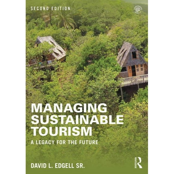 Managing Sustainable Tourism: A legacy for the future, (Paperback)