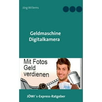 Geldmaschine Digitalkamera: Mit Fotos Geld verdienen, (Paperback)