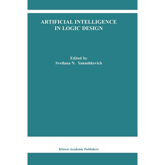 The Springer International Engineering a Artificial Intelligence in Logic Design, Book 766, (Paperback)