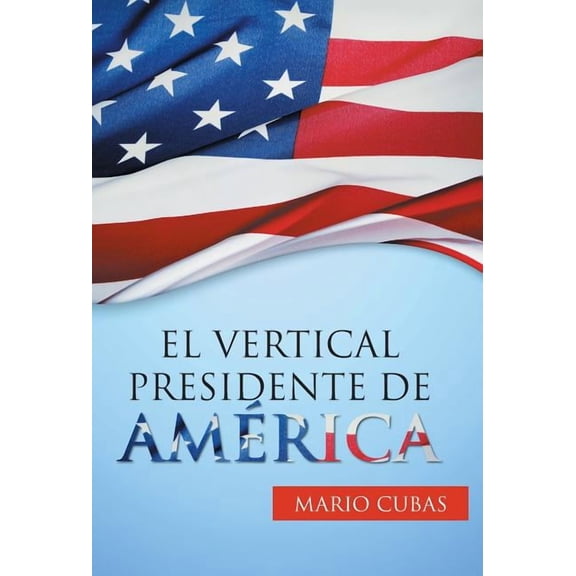 El vertical presidente de América (Hardcover)