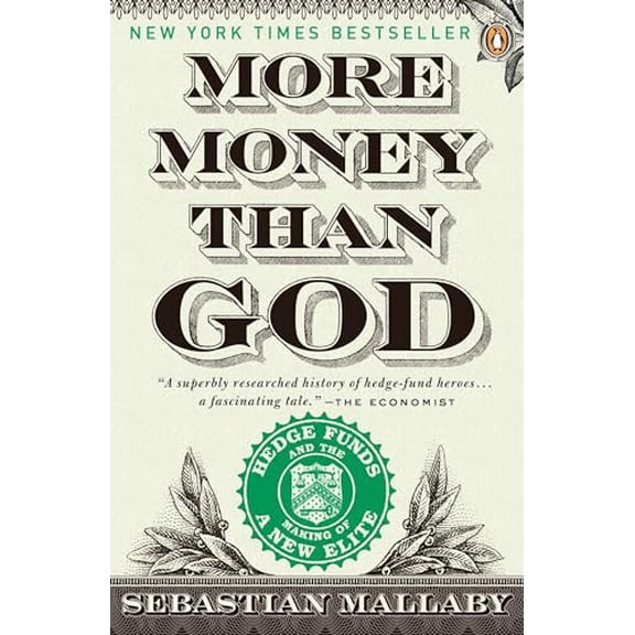 Pre-Owned More Money Than God: Hedge Funds and the Making of a New Elite (Paperback) 0143119419 9780143119418