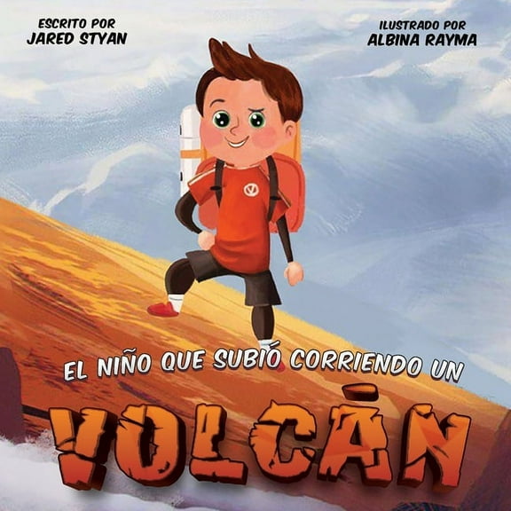 El Niño Que Subió Corriendo Un Volcán, (Paperback)
