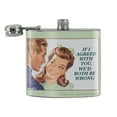 thumbnail image 2 of If I Agreed with You We'd Both Be Wrong Funny Humor Stainless Steel 5oz Hip Drink Kidney Flask, 2 of 4