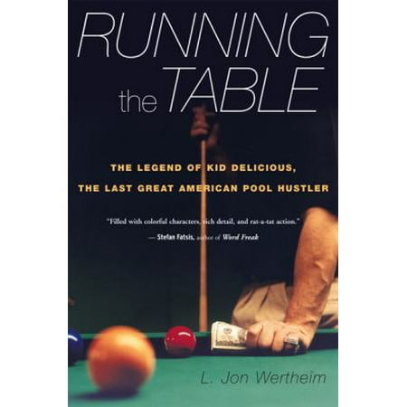 Running the Table: The Legend of Kid Delicious, the Last Great American Pool Hustler, Used [Paperback]