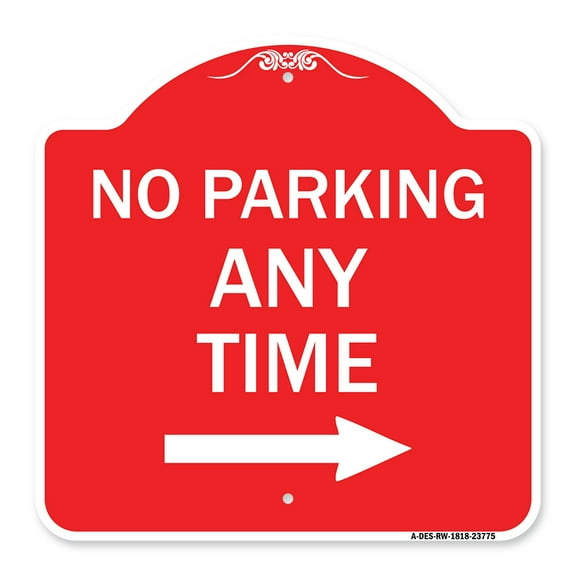 SignMission A-DES-RW-1818-23775 18 x 18 in. Designer Series Sign - No Parking Anytime with Right Arrow, Red & White