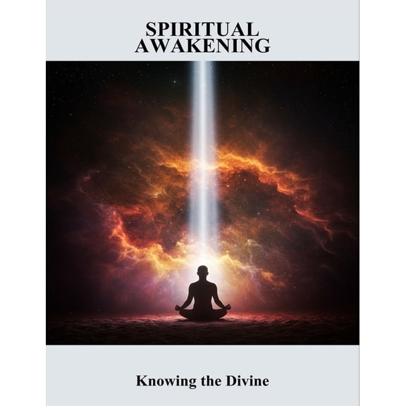 Spiritual Awakening: Knowing The Divine, (Paperback)