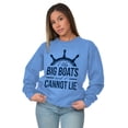 thumbnail image 4 of I Like Big Boats and I Cannot Lie Sweatshirt for Men or Women Brisco Brands M, 4 of 6