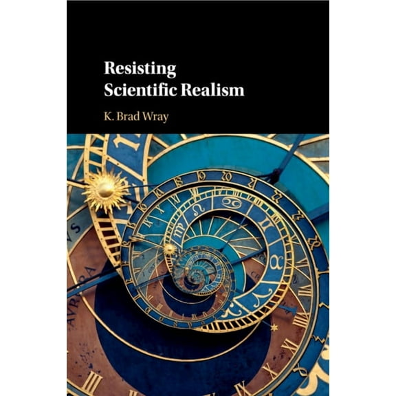 Resisting Scientific Realism, (Paperback)