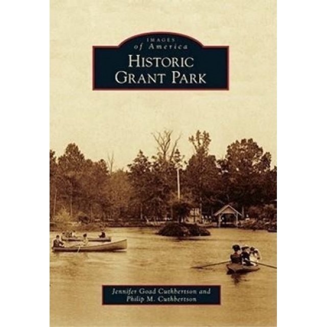 Historic Grant Park (Images of America (Arcadia Publishing))