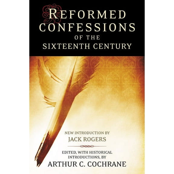 Reformed Confessions of the 16th Century (Paperback)